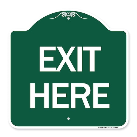 Signmission Designer Series Sign-Exit Here, Green & White Aluminum Sign, 18" H, 18" L, GW-1818-24503 A-DES-GW-1818-24503
